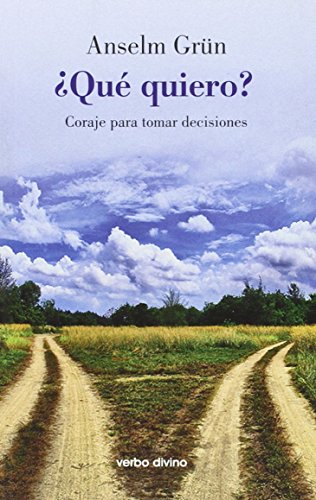 Â¿QuÃ© quiero?: Coraje para tomar decisiones (9788499452630) by Anselm GrÃ¼n