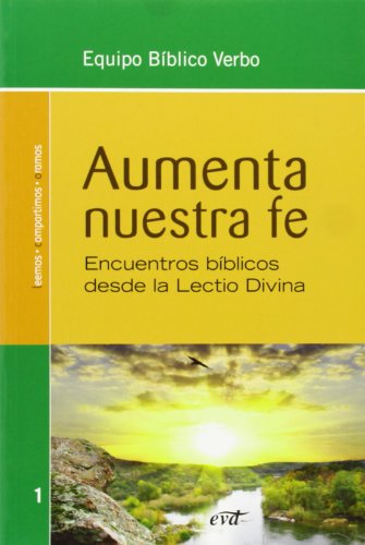 Imagen de archivo de Aumenta nuestra fe: Encuentros bblicos desde la lectio divina a la venta por Blindpig Books