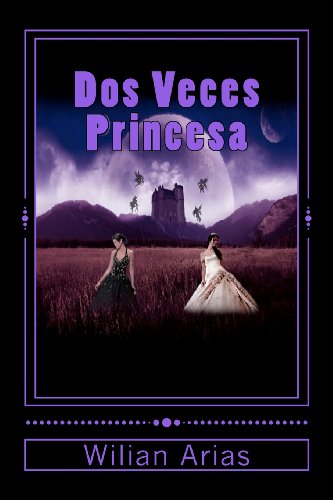 Stock image for Dos Veces Princesa: Su canto deberan reconocer (Spanish Edition) for sale by Lucky's Textbooks