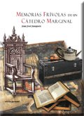 Beispielbild fr Memorias frvolas de un ctedro margiJuan Jos Junquera Y Mato zum Verkauf von Iridium_Books