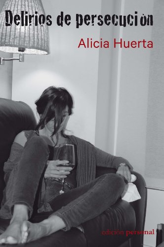 Imagen de archivo de Delirios de persecucin (Spanish EditHuerta Garca, Alicia a la venta por Iridium_Books