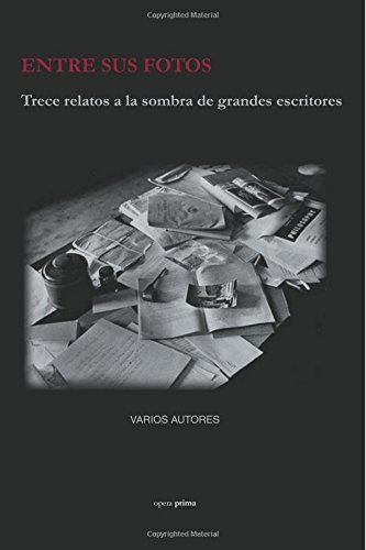 Stock image for Entre sus fotos: Trece relatos a la sombra de grandes escritores for sale by Revaluation Books