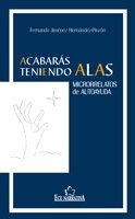 9788499480305: Acabars teniendo alas. Microrrelatos de Autoayuda (Spanish Edition)