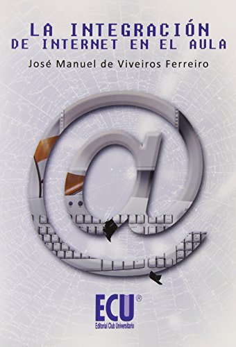 Imagen de archivo de La integracin de Internet en el aulaDe Viveiros Ferreira, Jos Manue a la venta por Iridium_Books