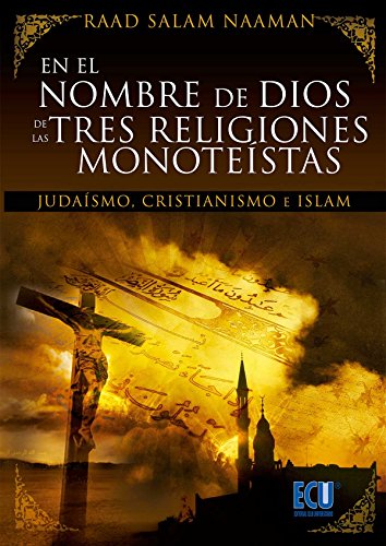 9788499484204: En el nombre de Dios de las tres religiones monotestas (Judasmo, Cristiansmo e Islam)