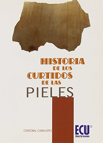 9788499484341: Historia de los curtidos de las pieles