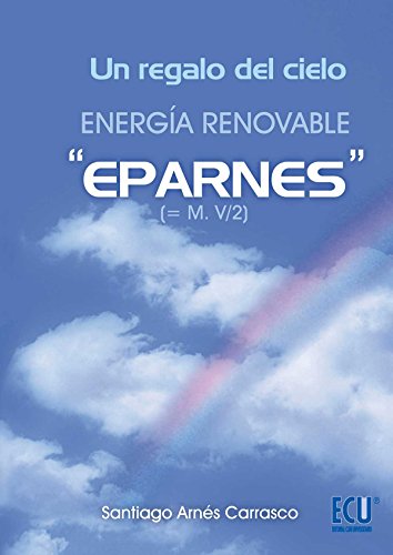 9788499486550: Un regalo del cielo. Energa renovable "Eparnes" (ECOLOGIA Y MEDIO AMBIENTE)