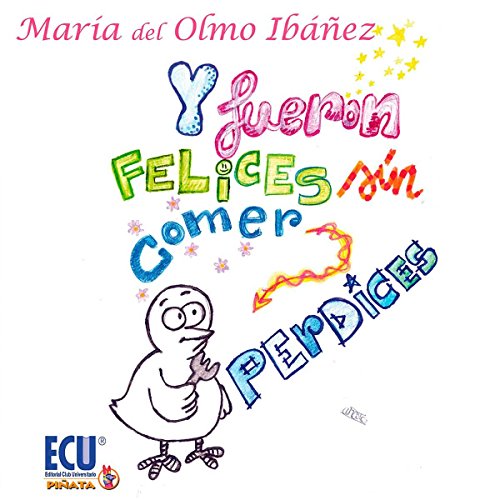 Stock image for Y FUERON FELICES SIN COMER PERDICES for sale by Siglo Actual libros