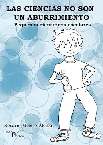 Imagen de archivo de LAS CIENCIAS NO SON UN ABURRIMIENTO. PEQUEOS CIENTFICOS ESCOLARES a la venta por Zilis Select Books