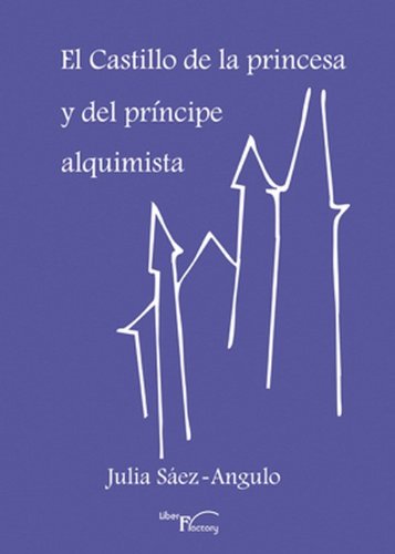 Beispielbild fr El castillo de la princesa y del prncipe alquimista zum Verkauf von LibroUsado CA