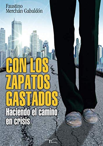 9788499494340: Con los zapatos gastados: Haciendo el camino en crisis (Spanish Edition)