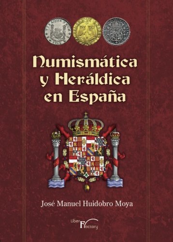 Beispielbild fr Numismtica y herldica en Espaa (Spanish Edition) zum Verkauf von GF Books, Inc.