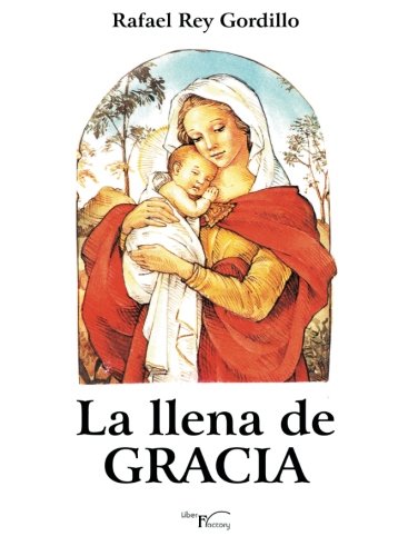 Beispielbild fr LA LLENA DE GRACIA zum Verkauf von Siglo Actual libros