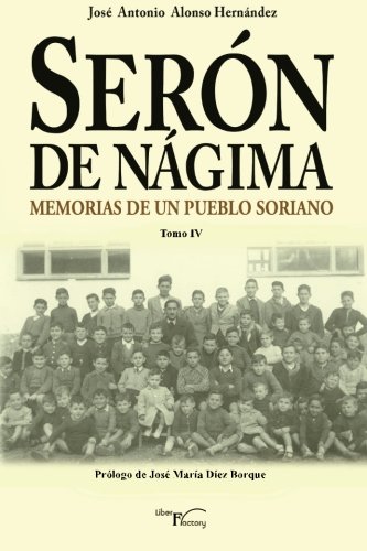 Imagen de archivo de Sern de Ngima. TOMO IV: Memorias de un pueblo soriano.: Volume 4 a la venta por Revaluation Books