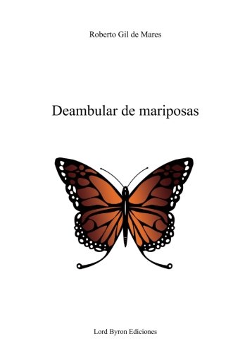 Stock image for DEAMBULAR DE MARIPOSAS. for sale by KALAMO LIBROS, S.L.