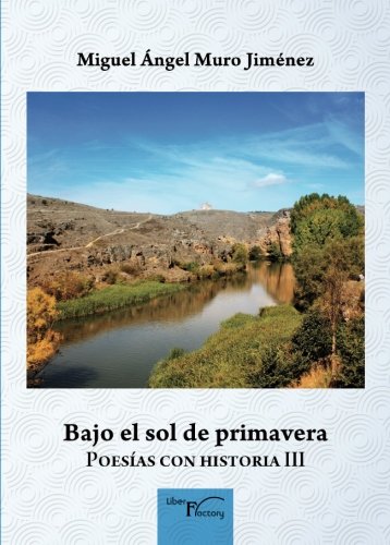 Beispielbild fr Bajo el sol de primavera: Poesas con historia III zum Verkauf von Revaluation Books