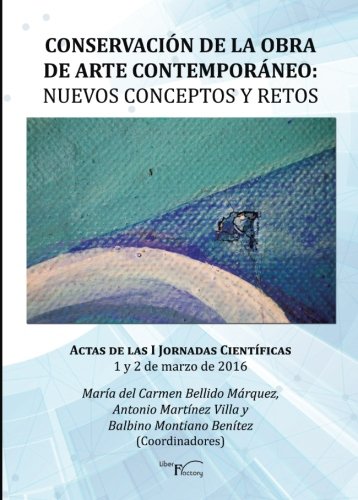 Beispielbild fr CONSERVACIN DE LA OBRA DE ARTE CONTEMPORNEO: NUEVOS CONCEPTOS Y RETOS zum Verkauf von Siglo Actual libros