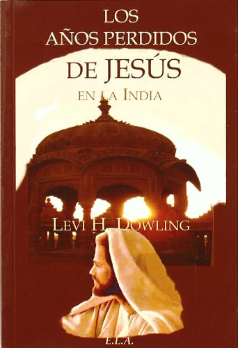 Imagen de archivo de LOS AOS PERDIDOS DE JESUS EN LA INDIA a la venta por KALAMO LIBROS, S.L.