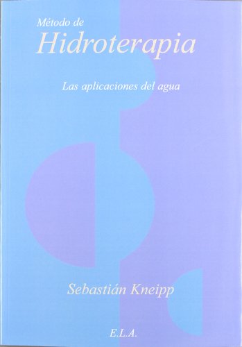 MÃ©todo de hidroterapia: aplicaciones del agua (9788499500799) by Kneipp, SebastiÃ¡n