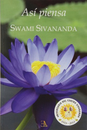 Stock image for ASI PIENSA SWAMI SIVANANDA: Ciento ocho pensamientos y un poema for sale by KALAMO LIBROS, S.L.