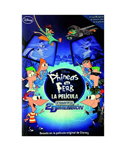 Imagen de archivo de Phineas y Ferb. La pelcula. A travs de la 2 Dimensin. Libro basado en la pelcula original de Disney. a la venta por Mercado de Libros usados de Benimaclet