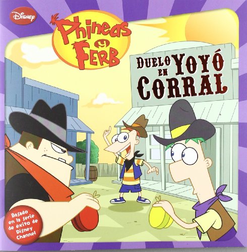 Beispielbild fr Duelo en el yo-yo Corral - phineas y ferb zum Verkauf von medimops