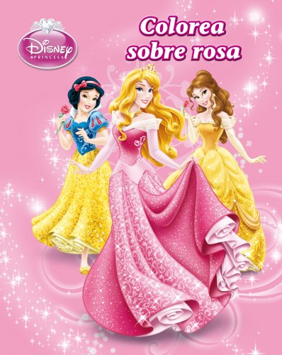 Princesas. Colorea sobre rosa (9788499514277) by Disney