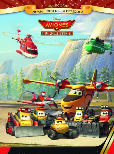 Aviones. Equipo de rescate. Gran libro de la pelÃcula (Disney. Aviones) (Spanish Edition)