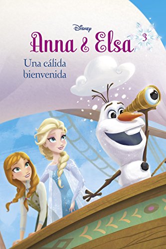 Frozen. Anna y Elsa : una cálida bienvenida: Narrativa 3 (Disney. Frozen) - Disney