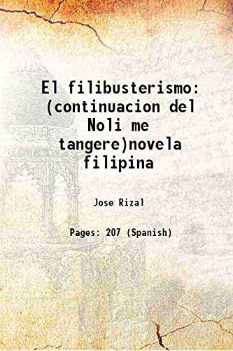 Imagen de archivo de El filibusterismo: (continuacion del Noli me tangere)novela filipina 1900 a la venta por Iridium_Books