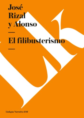 Stock image for El filibusterismo: Continuacion de Noli Me Tangere (Narrativa) (Spanish Edition) for sale by Book Deals