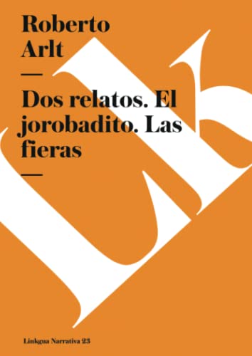 Beispielbild fr Dos relatos. El jorobadito. Las fieras (Narrativa) (Spanish Edition): Calofilo, Cuestion de Monedas (Narrativa) zum Verkauf von medimops