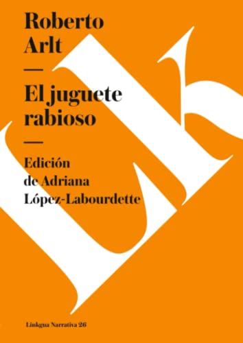 Stock image for El Juguete Rabioso / The Rabid Toy for sale by Revaluation Books