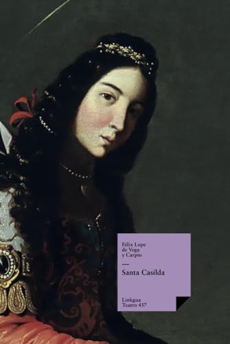 Santa Casilda (Teatro) (Spanish Edition) (9788499531779) by Vega Y Carpio, FÃ©lix Lope De