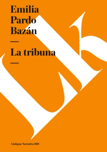 9788499532653: La tribuna: 160 (Narrativa)