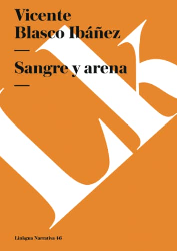 Sangre y arena (Narrativa) (Spanish Edition) (9788499534503) by Blasco IbÃ¡Ã±ez, Vicente