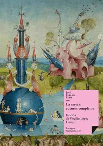 Imagen de archivo de La rareza: cuentos completos de Jos Lezama Lima a la venta por AG Library