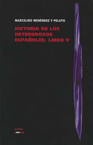 Historia de los heterodoxos espaÃ±oles. Libro V (Religion) (Spanish Edition) (9788499537078) by MenÃ©ndez Y Pelayo, Marcelino