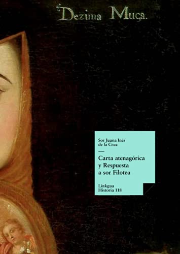 Imagen de archivo de Carta atenagrica y Respuesta a sor Filotea (Historia) (Spanish Edition) a la venta por Books Unplugged