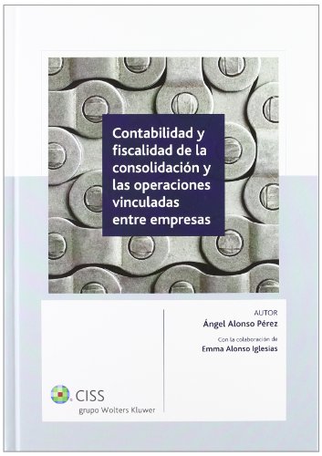 9788499544434: Contabilidad y fiscalidad de la consolidacin y las operaciones vinculadas entre empresas