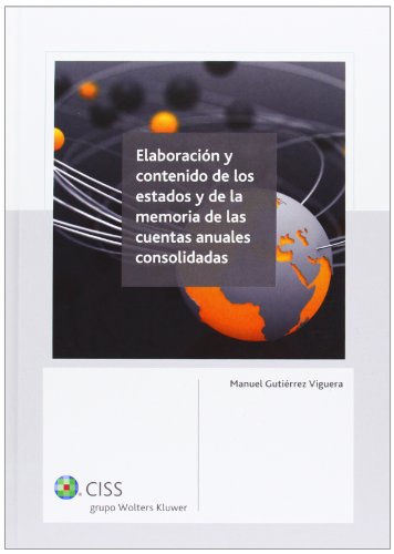 9788499544731: Elaboracin y contenido de los estados y la memoria de las cuentas anuales consolidadas