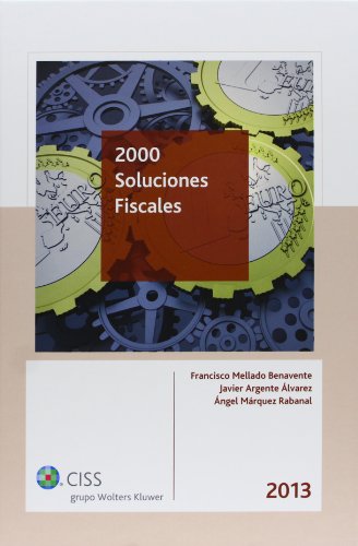 Imagen de archivo de 2000 soluciones fiscales 2013 Mellado Benavente, Francisco Man a la venta por Iridium_Books