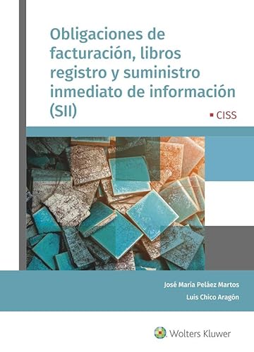 Imagen de archivo de OBLIGACIONES DE FACTURACIN, LIBROS DE REGISTRO Y SUMINISTRO INMEDIATO DE INFORMACIN (SII) a la venta por Siglo Actual libros