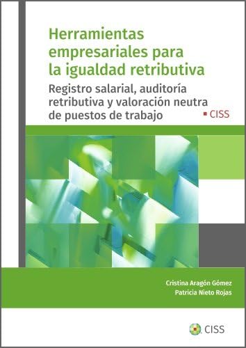 9788499547831: Herramientas empresariales para la igualdad retributiva: Registro salarial, auditora retributiva y valoracin neutra de puestos de trabajo