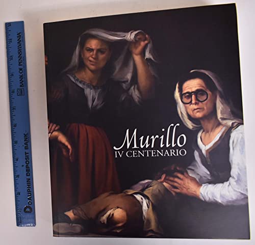 Stock image for Murillo IV Centenario: Museo de Bellas Artes de Sevilla, 29 de noviembre de 2018 - 17 de marzo de 2019 for sale by Colin Martin Books
