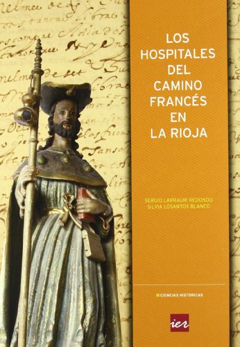Beispielbild fr Los hospitales del Camino francs en La Rioja (Coleccin Ciencias histricas, Band 15) zum Verkauf von medimops