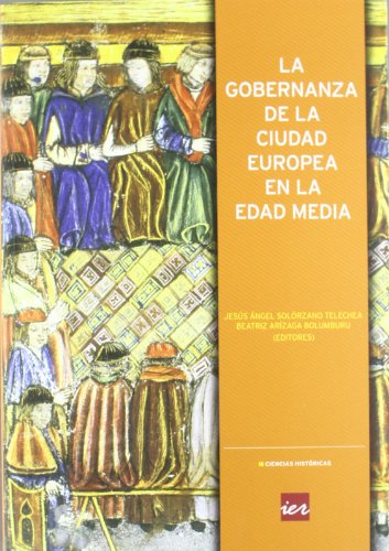 Imagen de archivo de LA GOBERNANZA DE LA CIUDAD EUROPEA EN LA EDAD MEDIA. VII ENCUENTROS INTERNACIONALES DEL MEDIEVO. NAJERA, LA RIOJA a la venta por Prtico [Portico]