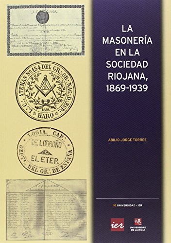 Imagen de archivo de LA MASONERA EN LA SOCIEDAD RIOJANA, 1869-1939 a la venta por KALAMO LIBROS, S.L.