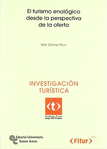 Imagen de archivo de TURISMO ENOLOGICO DESDE LA PERSPECTIVA DE LA OFERTA, EL a la venta por KALAMO LIBROS, S.L.