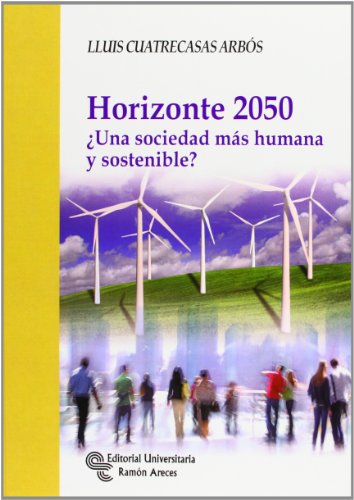 Stock image for Horizonte 2050: Una sociedad ms humCuatrecasas Arbs, Llus for sale by Iridium_Books